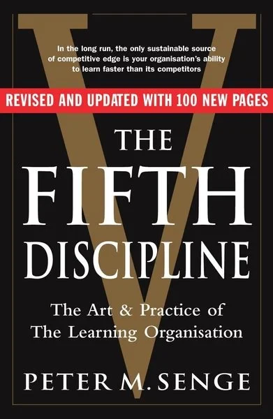 ⭐ The Fifth Discipline - The Art &amp; Practice of The Learning Organization